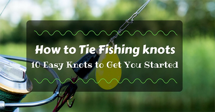 Image of a fishing line with a lure, with the text "How to Tie Fishing Knots - 10 Easy Knots to Get You Started" written across a dark semi-transparent overlay. Green foliage is blurred in the background, reminding you of serene fishing trips in Bishop, California. visit bishop