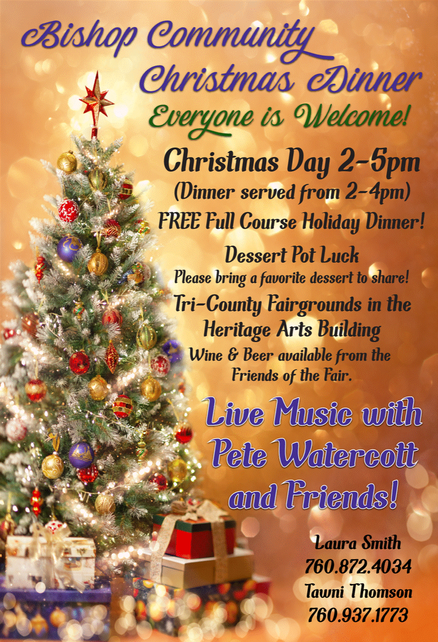 Festive flyer for Bishop Community Christmas Dinner in Bishop, California on Christmas Day, featuring dinner, potluck, and live music to celebrate the season in the heart of the Eastern Sierra. visit bishop