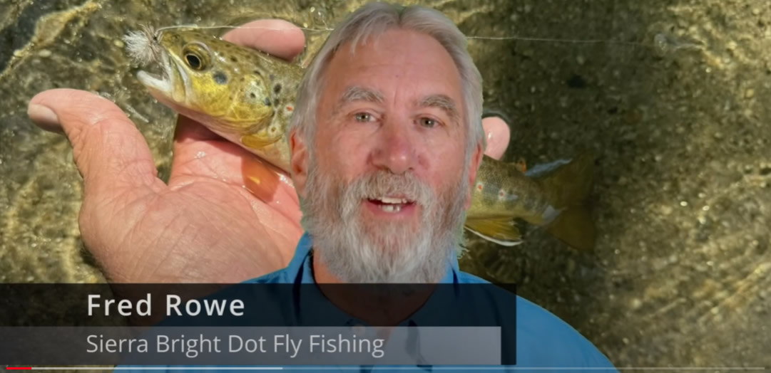 A bearded man smiles; text overlay reads "Fred Rowe, Sierra Bright Dot Fly Fishing in Bishop, California," with a background of a hand holding a fish. visit bishop